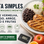 Dieta Simples para Emagrecimento: Carne Vermelha, Frango, Arroz, Feijão e Frutas
